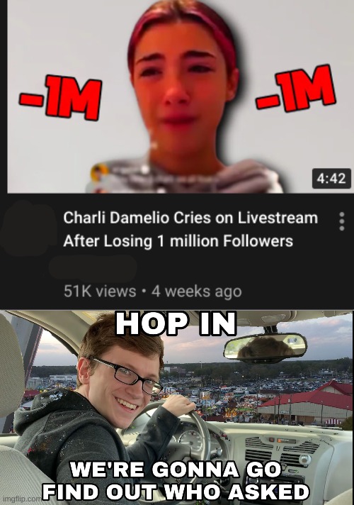 lol charlie cringe, cheated in mrbeast knowledge stream | image tagged in hop in we're gonna find who asked | made w/ Imgflip meme maker