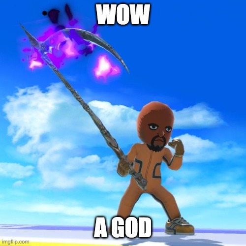 Matt from Wii Sports | WOW; A GOD | image tagged in matt from wii sports | made w/ Imgflip meme maker