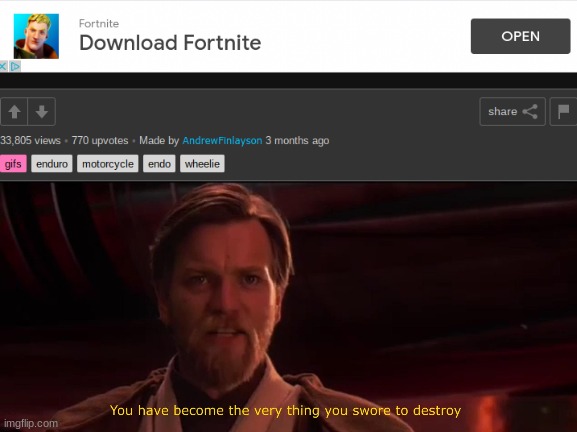 image tagged in fortnite sucks,you have become the very thing you swore to destroy | made w/ Imgflip meme maker