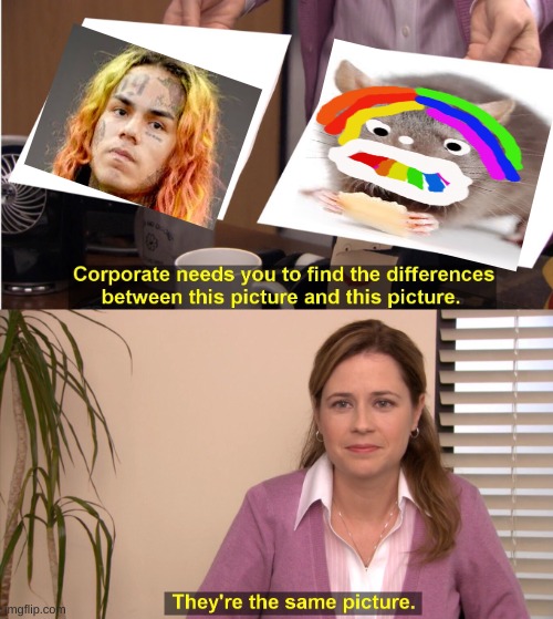 rat=6ix9ine | image tagged in memes,they're the same picture | made w/ Imgflip meme maker