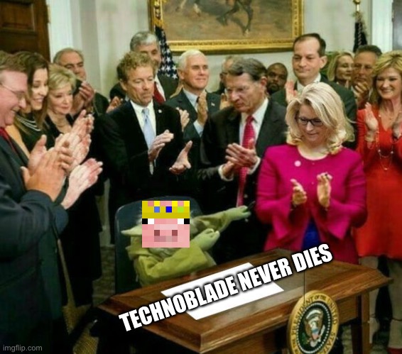 yoda-dabbing-signature | TECHNOBLADE NEVER DIES | image tagged in yoda-dabbing-signature,Technoblade | made w/ Imgflip meme maker