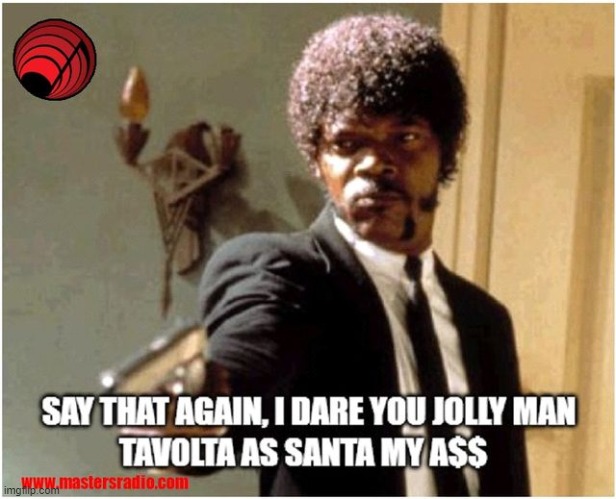 Sam/John Santa | image tagged in santa,samuel l jackson,john travolta,christmas | made w/ Imgflip meme maker