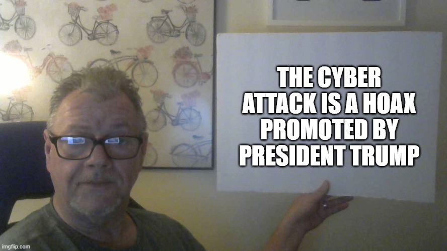 CYBER ATTACK IS A HOAX | THE CYBER ATTACK IS A HOAX PROMOTED BY PRESIDENT TRUMP | image tagged in cyberbullying,president,internet,hey internet,people,donald trump | made w/ Imgflip meme maker