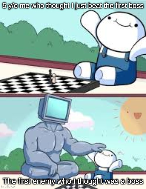 Enemy BosS | 5 y/o me who thought I just beat the first boss; The first enemy who I thought was a boss | image tagged in theodd1sout,meme,game,boss,reeeeeeeeee | made w/ Imgflip meme maker