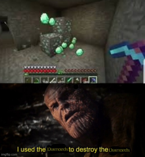 I used the diamonds | image tagged in i used the stones to destroy the stones,minecraft | made w/ Imgflip meme maker