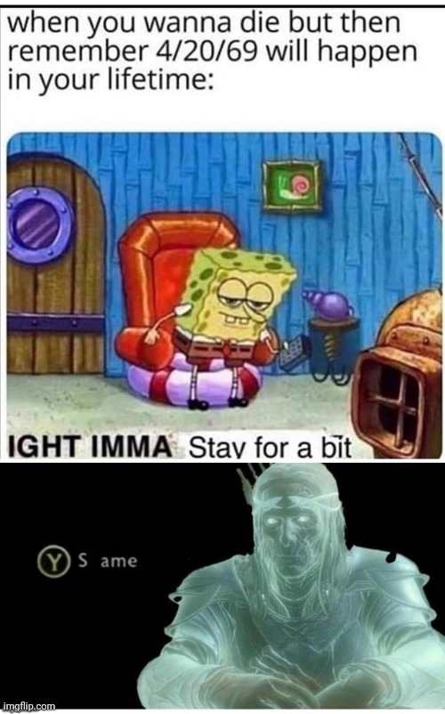 Not mine but thought I'd share, added the bottom part | image tagged in y for s ame,funny memes,spongebob ight imma head out,same | made w/ Imgflip meme maker
