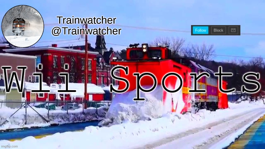 Trainwatcher Winter Temp | Wii Sports | image tagged in trainwatcher winter temp | made w/ Imgflip meme maker