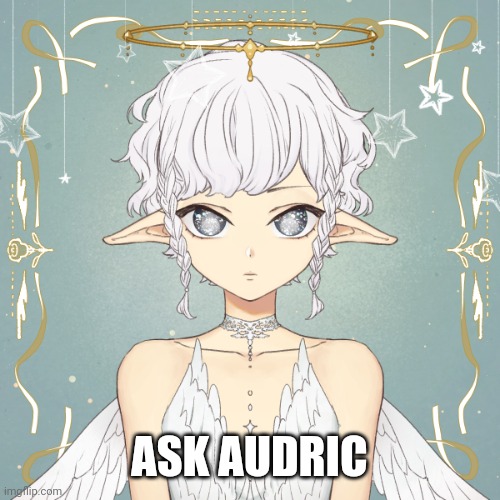 Ask Audric! | ASK AUDRIC | image tagged in oc | made w/ Imgflip meme maker