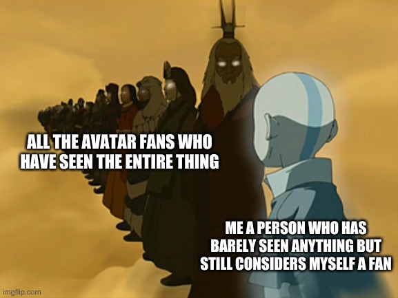 Please stop changing the names | ALL THE AVATAR FANS WHO HAVE SEEN THE ENTIRE THING ME A PERSON WHO HAS BARELY SEEN ANYTHING BUT STILL CONSIDERS MYSELF A FAN | image tagged in avatar cycle | made w/ Imgflip meme maker