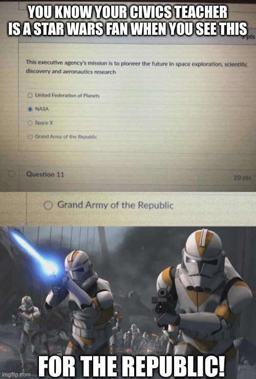 Civics is my new favorite class | YOU KNOW YOUR CIVICS TEACHER IS A STAR WARS FAN WHEN YOU SEE THIS; FOR THE REPUBLIC! | image tagged in star wars,government,clone wars,school | made w/ Imgflip meme maker
