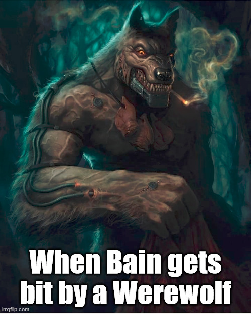 When Bain gets bit by a Werewolf | made w/ Imgflip meme maker