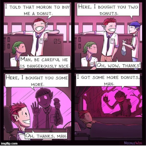 Dangerously nice | made w/ Imgflip meme maker