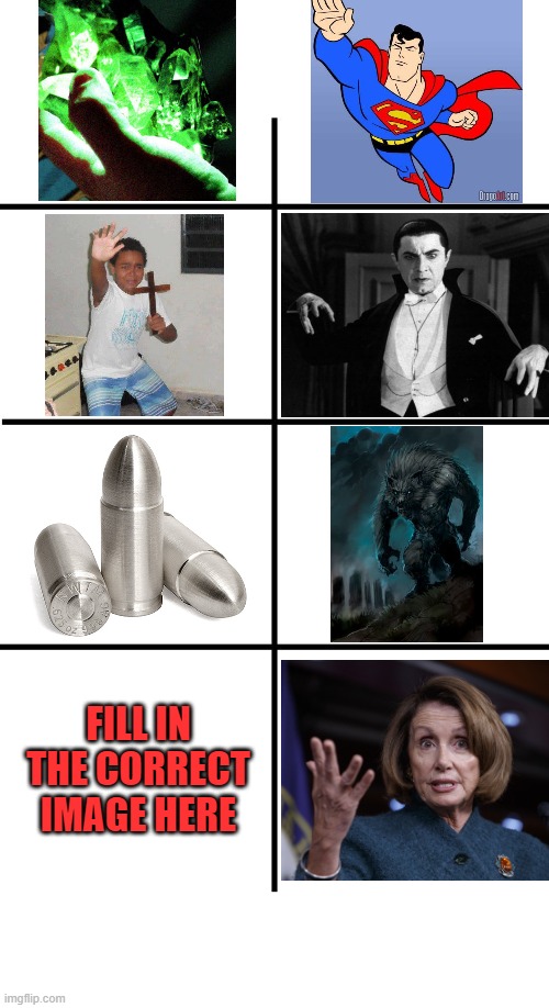 Comment what image is supposed to be there | FILL IN THE CORRECT IMAGE HERE | image tagged in comparison chart,political meme,nancy pelosi | made w/ Imgflip meme maker