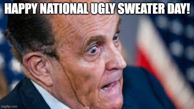 Happy National Ugly Sweater Day! | HAPPY NATIONAL UGLY SWEATER DAY! | image tagged in holidays,funny | made w/ Imgflip meme maker