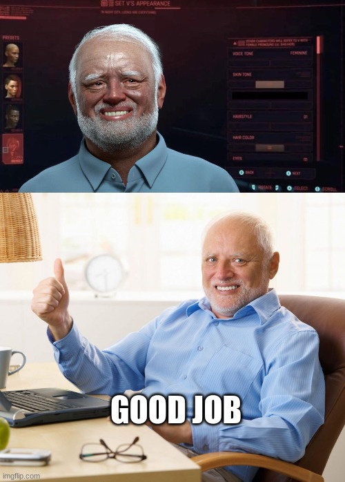 someone made hide the pain Harold in cyberpunk 2077! | GOOD JOB | image tagged in hide the pain harold thumbs up,funny,memes,cyberpunk 2077 | made w/ Imgflip meme maker