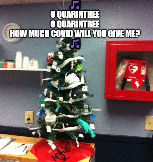 Caroling in 2020 | 🎵
O QUARINTREE
O QUARINTREE
HOW MUCH COVID WILL YOU GIVE ME?
🎵 | image tagged in 2020 sucks,xmas,traditions | made w/ Imgflip meme maker