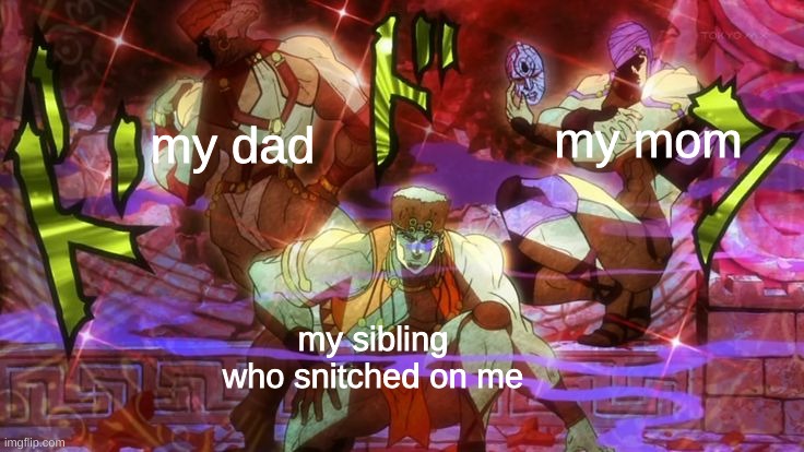 heeeheeee | my mom; my dad; my sibling who snitched on me | image tagged in pillermen | made w/ Imgflip meme maker