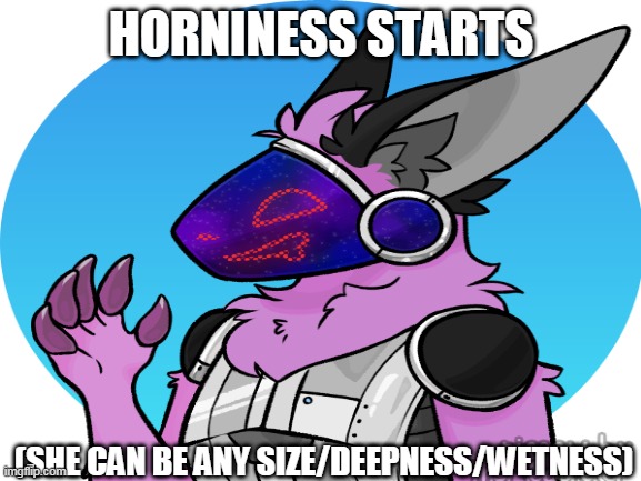 This is Star |  HORNINESS STARTS; (SHE CAN BE ANY SIZE/DEEPNESS/WETNESS) | made w/ Imgflip meme maker