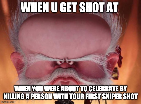 When you get shot at | WHEN U GET SHOT AT; WHEN YOU WERE ABOUT TO CELEBRATE BY KILLING A PERSON WITH YOUR FIRST SNIPER SHOT | image tagged in memes,fortnite,hotel transylvania,meme | made w/ Imgflip meme maker