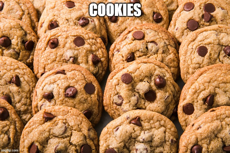 Cookies | COOKIES | made w/ Imgflip meme maker