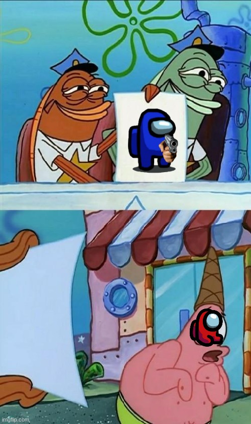 blue sus | image tagged in patrick scared | made w/ Imgflip meme maker