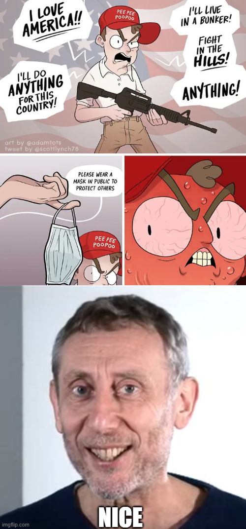 I wonder why they can't wear masks... | NICE | image tagged in nice michael rosen,funny,politics,comics/cartoons,trump supporters | made w/ Imgflip meme maker