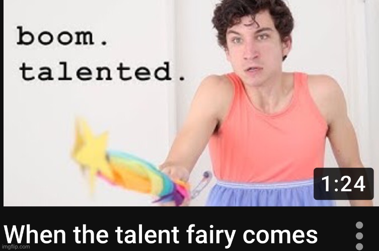 When the talent fairy comes | image tagged in when the talent fairy comes | made w/ Imgflip meme maker