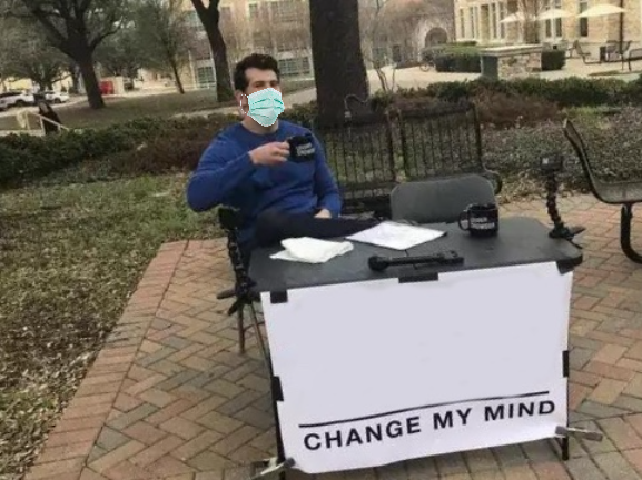 Change My Mind with Mask Blank Meme Template