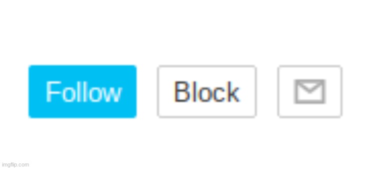 So i made the follow and block thing png for people who dont wanna have to use it | image tagged in follow and block png | made w/ Imgflip meme maker