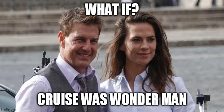 Agent Carter: Mission Impossible 7 | WHAT IF? CRUISE WAS WONDER MAN | image tagged in tom cruise,haley atwell,mcu,what if,mission impossible,marvel | made w/ Imgflip meme maker