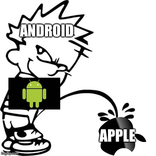 Ha | ANDROID; APPLE | image tagged in android,apple,pee | made w/ Imgflip meme maker