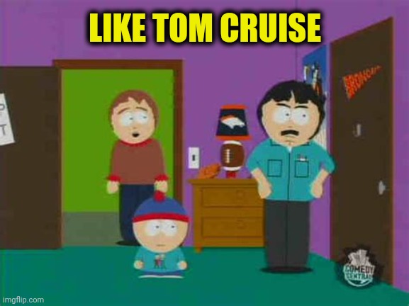 LIKE TOM CRUISE | made w/ Imgflip meme maker