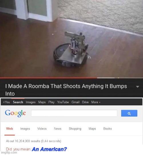American Robot | An American? | image tagged in did you mean,memes,funny,america,guns | made w/ Imgflip meme maker