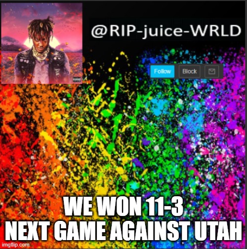 lacrosse. yeah u prob dont care | WE WON 11-3

NEXT GAME AGAINST UTAH | made w/ Imgflip meme maker