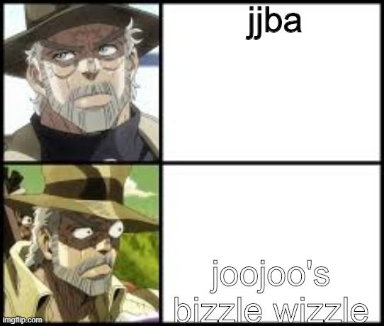 joestar yes no temp | jjba; joojoo's bizzle wizzle | image tagged in joestar yes no temp | made w/ Imgflip meme maker