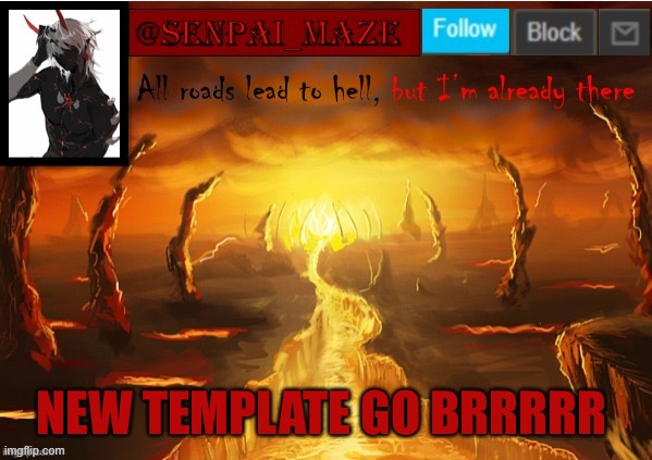 Poopy made it | NEW TEMPLATE GO BRRRRR | image tagged in senpai_maze | made w/ Imgflip meme maker