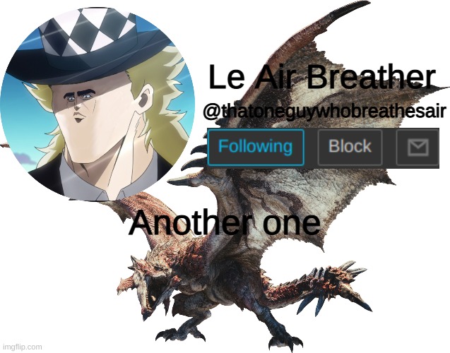 Another one | Another one | image tagged in thatoneguywhobreathesair's announcement template | made w/ Imgflip meme maker