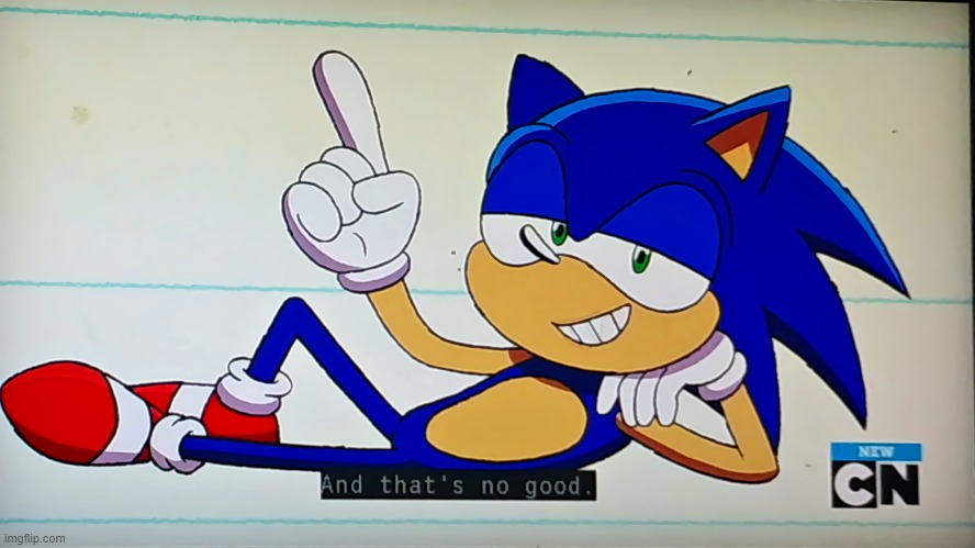 Ok Ko Sonic that's no good | image tagged in ok ko sonic that's no good | made w/ Imgflip meme maker