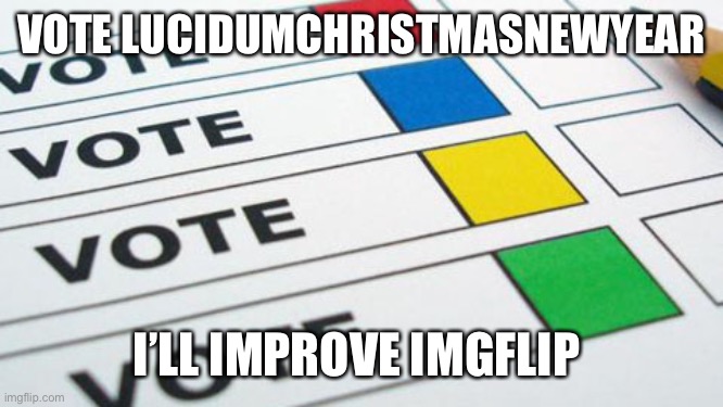 Peace for the people, by the people | VOTE LUCIDUMCHRISTMASNEWYEAR; I’LL IMPROVE IMGFLIP | image tagged in political poll | made w/ Imgflip meme maker