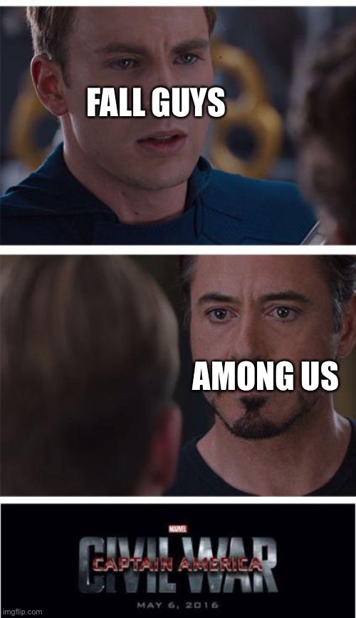 *insert title here* | FALL GUYS; AMONG US | image tagged in memes,marvel civil war 1 | made w/ Imgflip meme maker