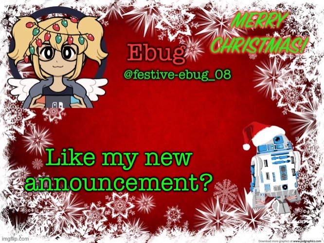 I was bored XD | Like my new announcement? | image tagged in festive ebug 2 | made w/ Imgflip meme maker