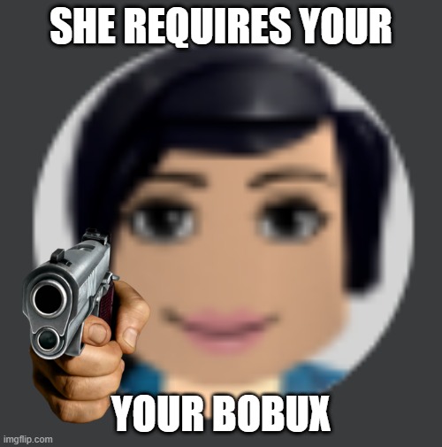 Your Bobux Hand It Over Imgflip - roblox meme profile pics