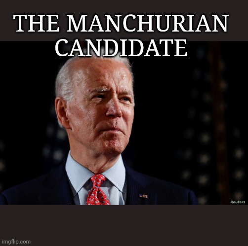 China Joe | THE MANCHURIAN CANDIDATE | image tagged in china joe,manchurian candidate | made w/ Imgflip meme maker