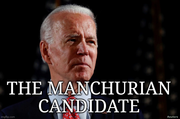 China joe | THE MANCHURIAN CANDIDATE | image tagged in china joe | made w/ Imgflip meme maker