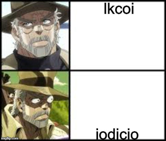 joestar yes no temp | lkcoi; iodjcio | image tagged in joestar yes no temp | made w/ Imgflip meme maker
