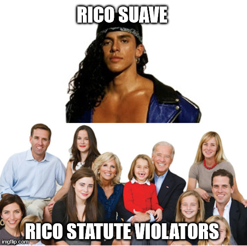 The family that plays together | RICO SUAVE; RICO STATUTE VIOLATORS | image tagged in gerardo and joe | made w/ Imgflip meme maker