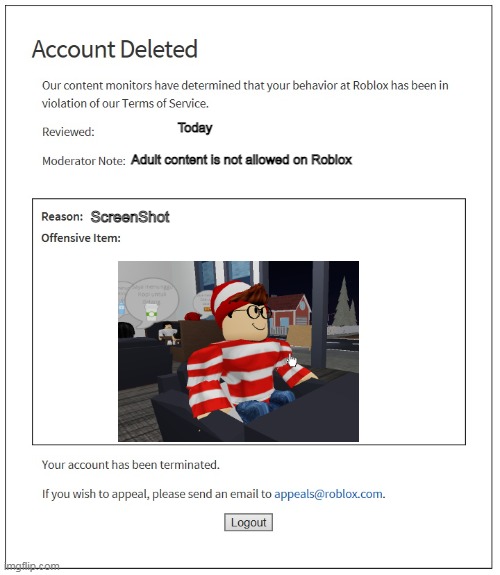 Confused ROBLOX | Today; Adult content is not allowed on Roblox; ScreenShot | image tagged in banned from roblox | made w/ Imgflip meme maker