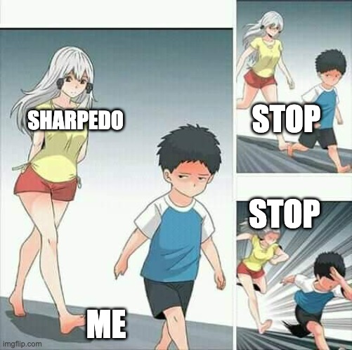Anime boy running | STOP; SHARPEDO; STOP; ME | image tagged in anime boy running | made w/ Imgflip meme maker
