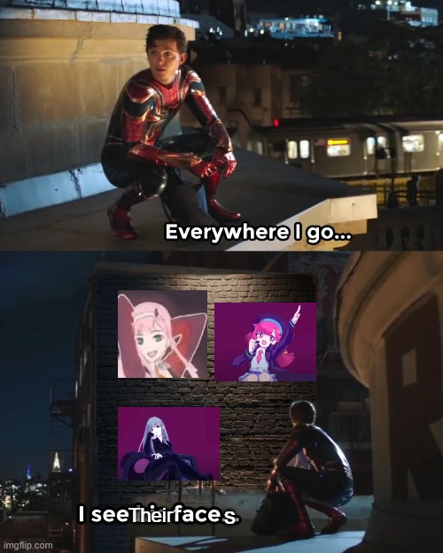 it comes everywhere I can go | Their; s | image tagged in everywhere i go spider-man | made w/ Imgflip meme maker