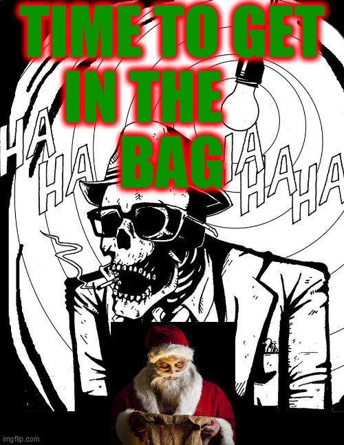 TIME TO GET
IN THE     
BAG | made w/ Imgflip meme maker